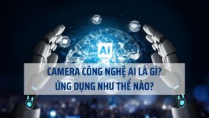 Camera công nghệ AI