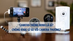 Camera thông minh là gì?