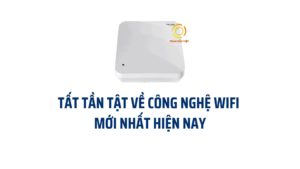 Công nghệ Wifi mới nhất