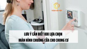 Lưu ý cần biết khi lựa chọn màn hình chuông cửa cho chung cư